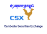 Cambodia Securities Exchange (CSX) Cambodia Securities Exchange (CSX)