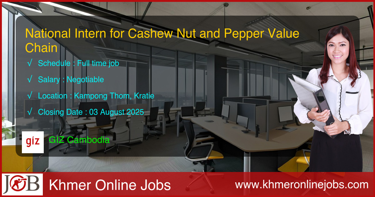 National Intern for Cashew Nut and Pepper Value Chain for GIZ Cambodia